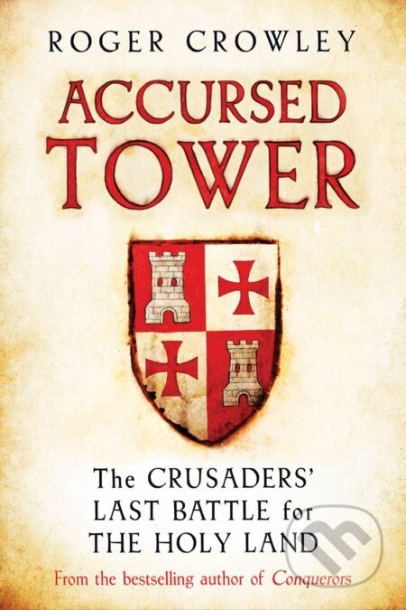 Accursed Tower (The Crusaders' Last Battle for the Holy Land) - kniha z kategorie Historie