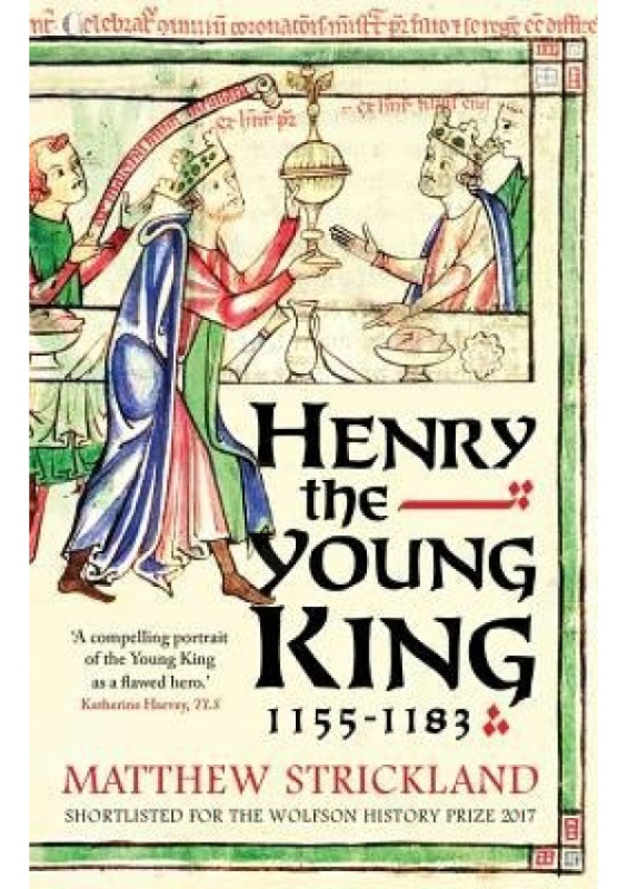 Henry the Young King, 1155-1183 Yale University Press