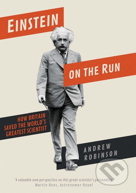 Einstein on the Run (How Britain Saved the World's Greatest Scientist) - kniha z kategorie Životopisy