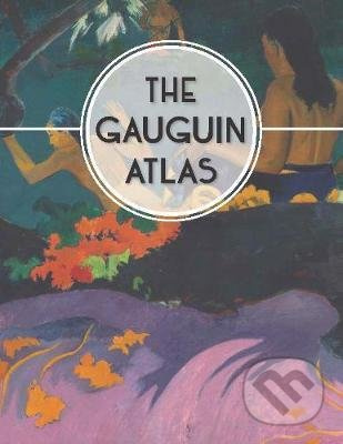 The Gauguin Atlas - Nienke Denekamp - kniha z kategorie Malířství a sochařství