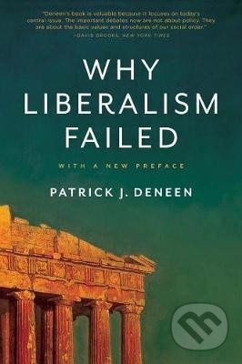 Why Liberalism Failed - J. Patrick Deneen