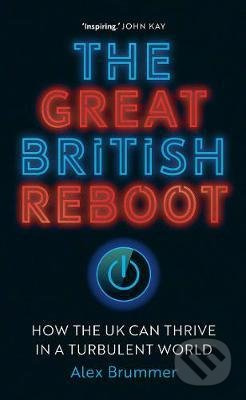 The Great British Reboot (How the UK Can Thrive in a Turbulent World) - kniha z kategorie Historie