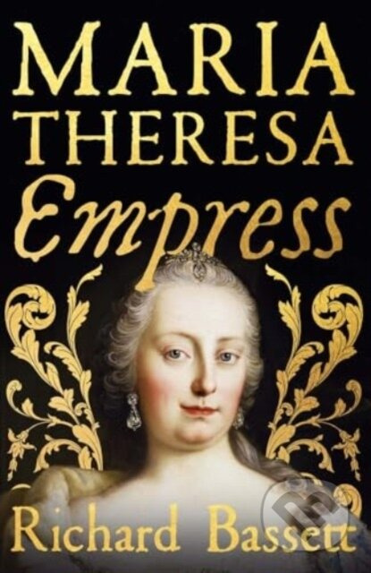 Maria Theresa: Empress (The Making of the Austrian Enlightenment)