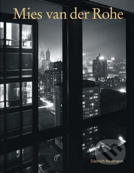 Mies van der Rohe: An Architect in His Time - Dietrich Neumann - kniha z kategorie Odborné a naučné