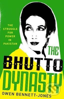 The Bhutto Dynasty : The Struggle for Power in Pakistan - kniha z kategorie Historie