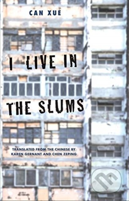 I Live in the Slums (Stories) - Can Xue - kniha z kategorie Společenská beletrie