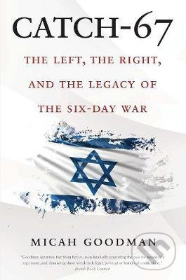 Catch-67 (The Left, the Right, and the Legacy of the Six-Day War) - kniha z kategorie Humanitní a společenské vědy