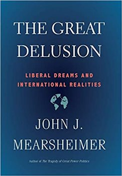 The Great Delusion - John J. Mearsheimer