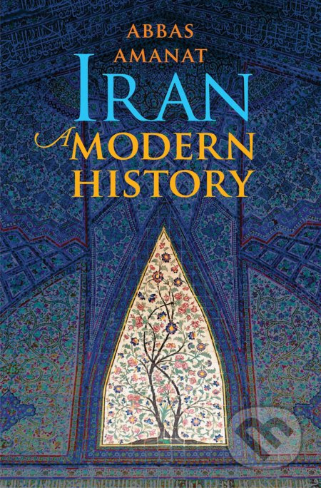 Iran (A Modern History) - Abbas Amanat - kniha z kategorie Historie
