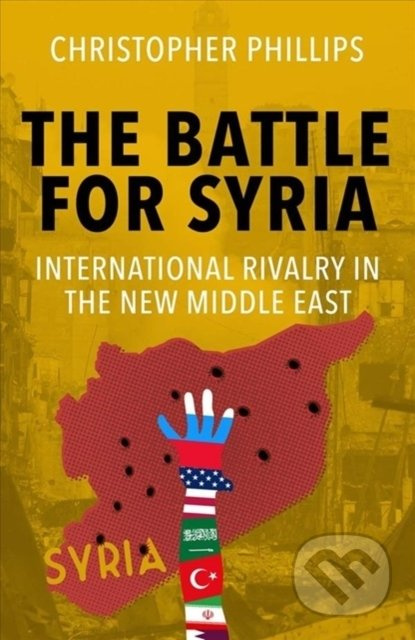 Battle for Syria (International Rivalry in the New Middle East) - kniha z kategorie Humanitní a společenské vědy