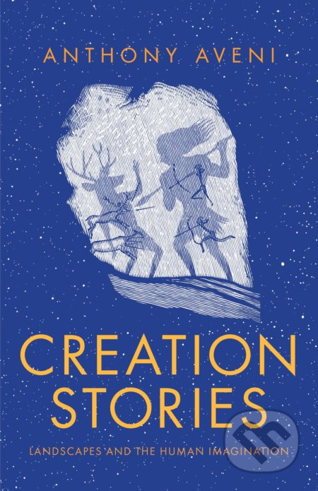 Creation Stories (Landscapes and the Human Imagination) - kniha z kategorie Humanitní a společenské vědy