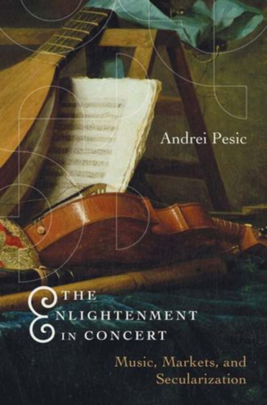 Nezadán Enlightenment in Concert - Music, Markets, and Secularization