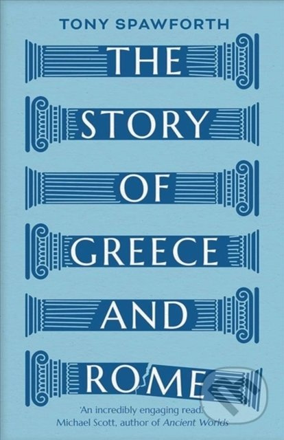 The Story of Greece and Rome - Tony Spawforth - kniha z kategorie Historie