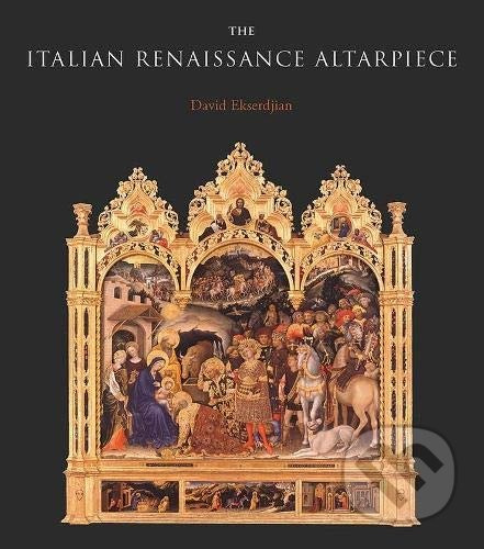 The Italian Renaissance Altarpiece (Between Icon and Narrative) - kniha z kategorie Umění, design a architektura