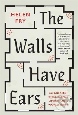 The Walls Have Ears (The Greatest Intelligence Operation of World War II) - kniha z kategorie Historie