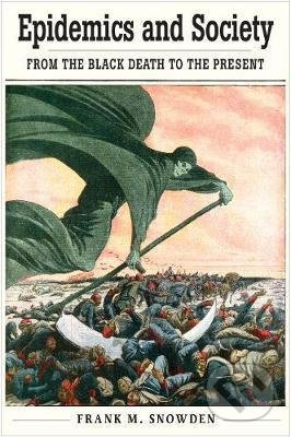Epidemics and Society (From the Black Death to the Present) - kniha z kategorie Historie
