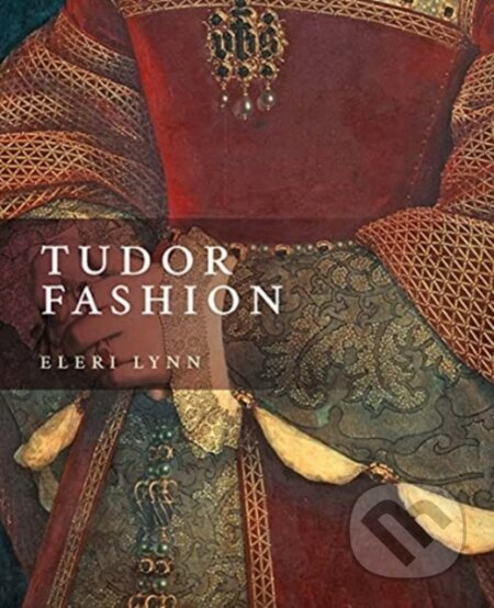 Tudor Fashion - Eleri Lynn - kniha z kategorie Humanitní a společenské vědy