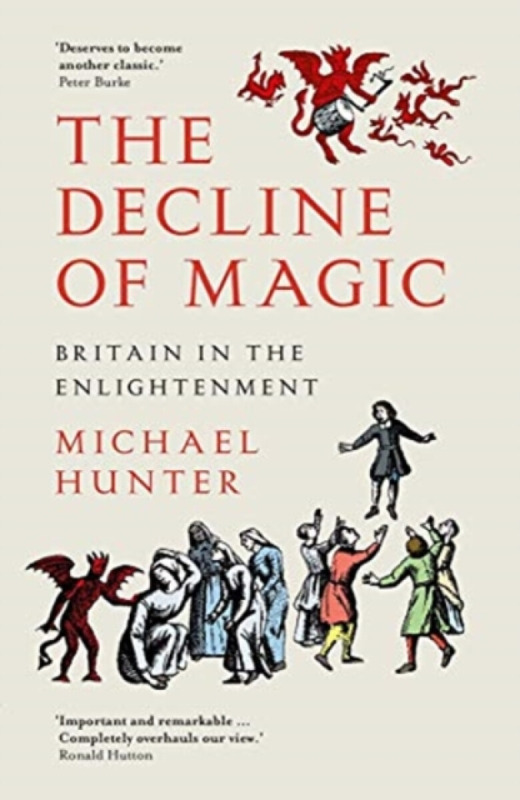 The Decline of Magic â€“ Britain in the Enlightenment - Michael Hunter