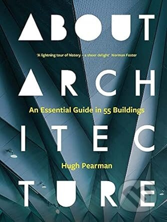 About Architecture (An Essential Guide in 55 Buildings) - kniha z kategorie Architektura