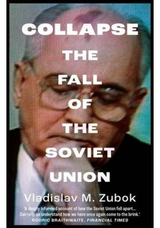 Collapse, The Fall of the Soviet Union Yale University Press