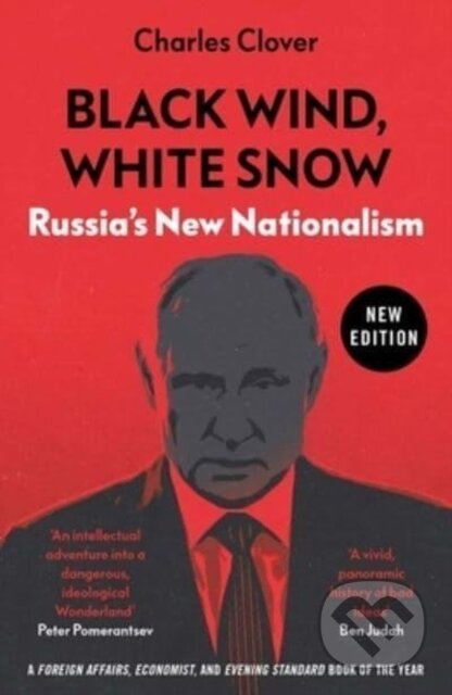 Black Wind, White Snow (Russia's New Nationalism) - Charles Clover - kniha z kategorie Politologie a politika