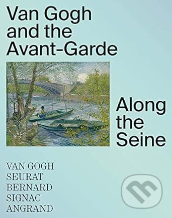 Van Gogh and the Avant-Garde (Along the Seine) - kniha z kategorie Dějiny umění