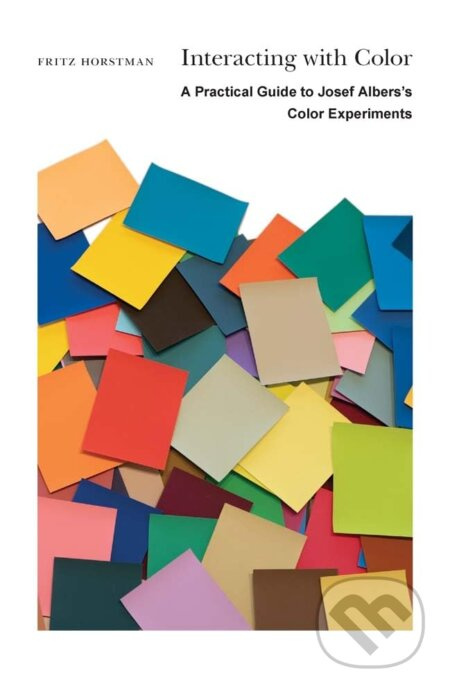 Interacting with Color (A Practical Guide to Josef Albers’s Color Experiments) - kniha z kategorie Umění, design a architektura