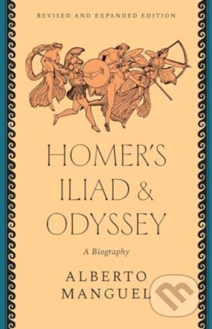 Homer's "Iliad" and "Odyssey" (A Biography) - Alberto Manguel - kniha z kategorie Životopisy, reportáže a myšlenky