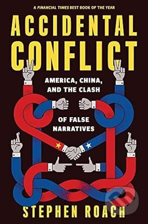 Accidental Conflict (America, China, and the Clash of False Narratives) - kniha z kategorie Ekonomie