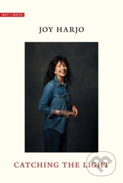 Catching the Light - Joy Harjo - kniha z kategorie Humanitní a společenské vědy