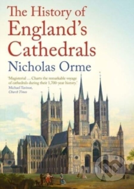 The History of England's Cathedrals - Nicholas Orme - kniha z kategorie Humanitní a společenské vědy