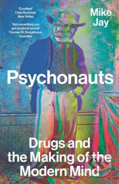 Psychonauts (Drugs and the Making of the Modern Mind) - kniha z kategorie Psychologie