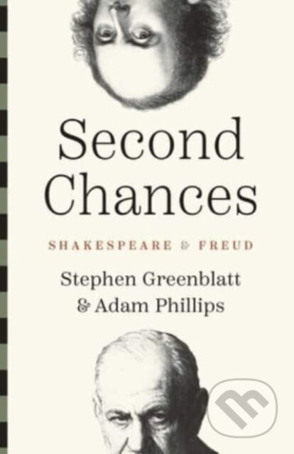 Second Chances (Shakespeare and Freud) - Adam Phillips, Stephen Greenblatt - kniha z kategorie Humanitní a společenské vědy