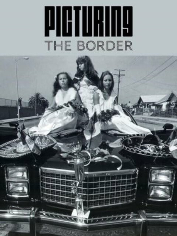 Picturing the Border - Nadiah Rivera Fellah, Natalie Scentersâ€“zapico