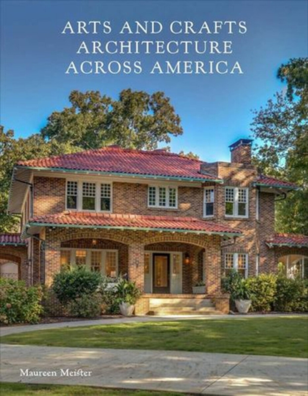 Yale University Press Arts and Crafts Architecture across America - Meister, Maureen