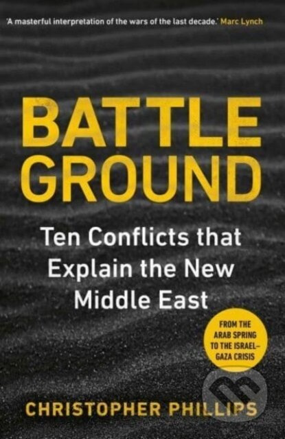 Battleground (10 Conflicts That Explain the New Middle East)