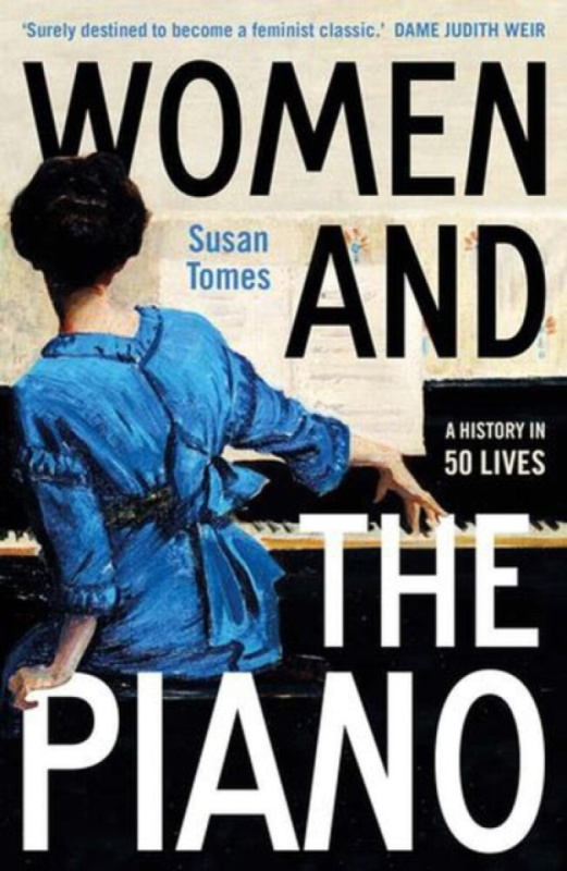 Yale University Press Women and the Piano - Tomes, Susan