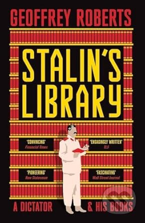 Stalins Library (A Dictator and his Books) - Geoffrey Roberts - kniha z kategorie Historie