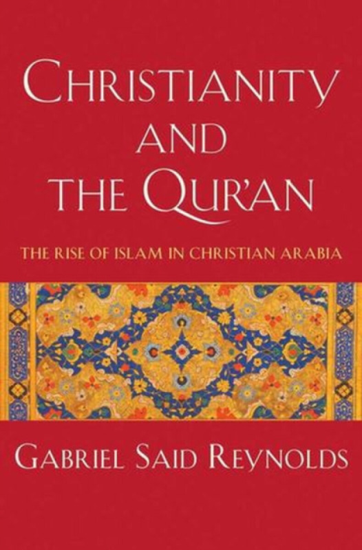 Yale University Press Christianity and the Qur'an - Reynolds, Gabriel Said