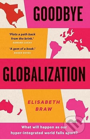 Goodbye Globalization (The Return of a Divided World)