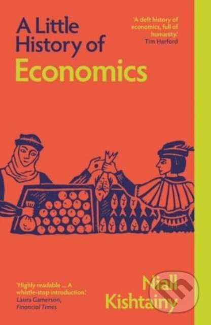 A Little History of Economics - Niall Kishtainy - kniha z kategorie Ekonomie