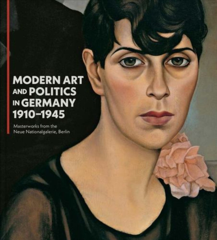 Yale University Press Modern Art and Politics in Germany 1910-1945