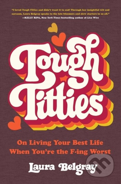 Tough Titties (On Living Your Best Life When You're the F-ing Worst) - kniha z kategorie Zdraví a životní styl