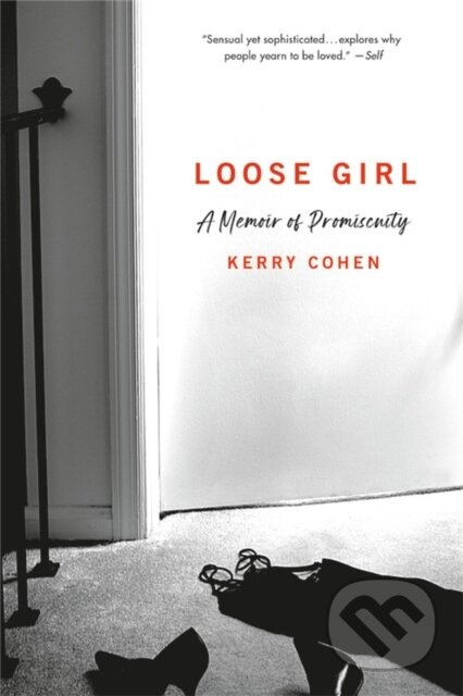 Loose Girl (A Memoir of Promiscuity) - Kerry Cohen - kniha z kategorie Životopisy, reportáže a myšlenky