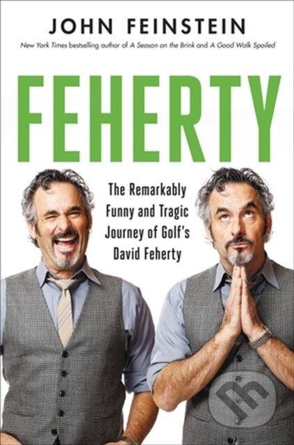 Feherty (The Remarkably Funny and Tragic Journey of Golf's David Feherty) - kniha z kategorie Zdraví a životní styl