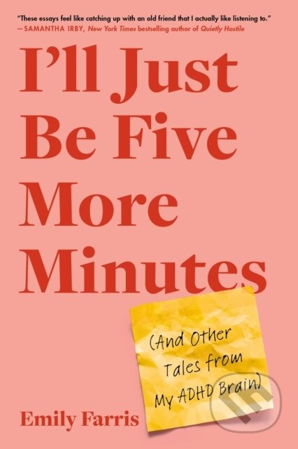 I'll Just Be Five More Minutes (And Other Tales from My ADHD Brain) - kniha z kategorie Zdraví a životní styl