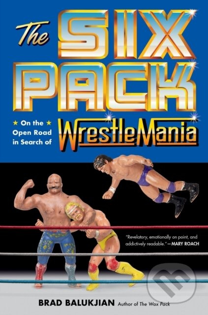 The Six Pack (On the Open Road in Search of Wrestlemania) - kniha z kategorie Humanitní a společenské vědy