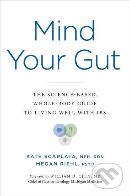 Mind Your Gut : The Science-Based, Whole-Body Guide to Living Well With IBS - kniha z kategorie Zdraví a životní styl