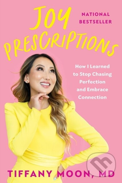 Joy Prescriptions (How I Learned to Stop Chasing Perfection and Embrace Connection) - kniha z kategorie Zdravie a životný štýl