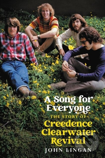 A Song For Everyone (The Story of Creedence Clearwater Revival) - kniha z kategorie Historie